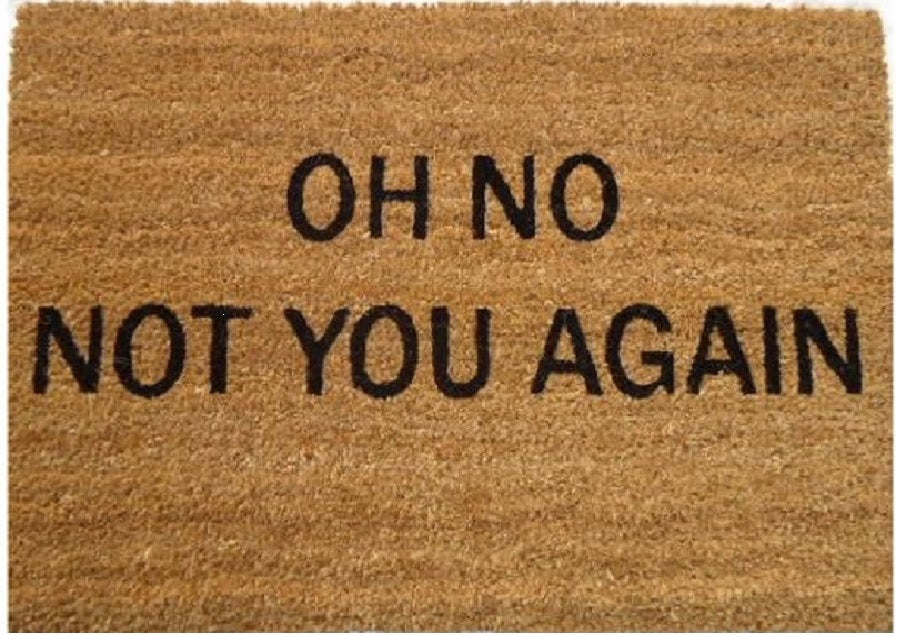 Coir Doormat, 60cm x 40cm - 'Oh No! Not You Again'-0